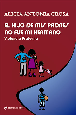 "El hijo de mis padres no fue mi hermano" o Violencia fraterna - Alicia